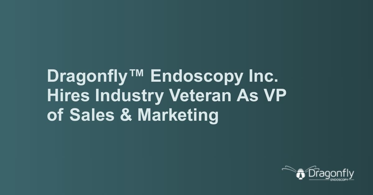 Dragonfly™ Endoscopy Inc. Hires Industry Veteran As VP of Sales & Marketing